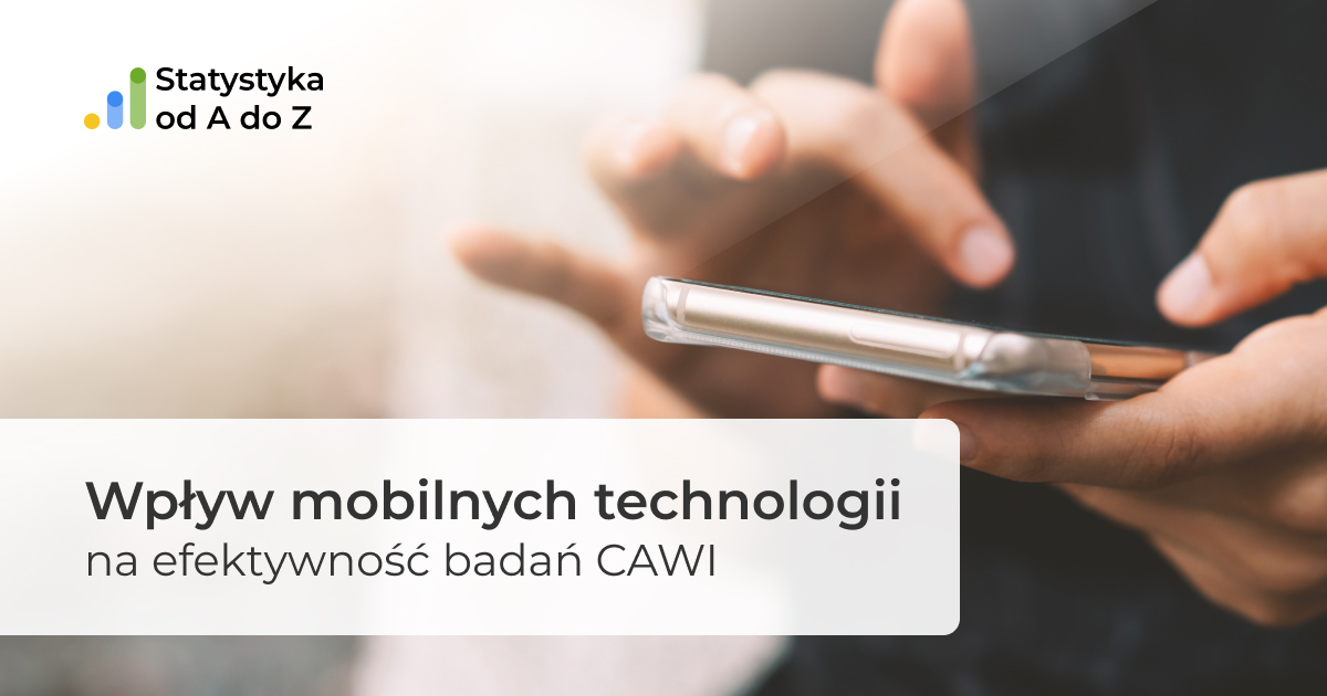 Wpływ mobilnych technologii na efektywność badań CAWI